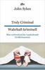 Cover von: Truly Criminal – Wahrhaft kriminell