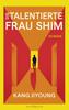 Cover von: Die talentierte Frau Shim