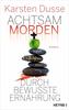 Cover von: Achtsam morden durch bewusste Ernährung
