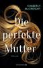 Cover von: Die perfekte Mutter