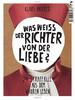 Cover von: Was weiß der Richter von der Liebe?