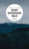 Cover von: Tatort Bayerischer Wald