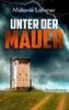 Cover von: Unter der Mauer