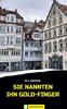 Cover von: Sie nannten ihn Gold-Finger